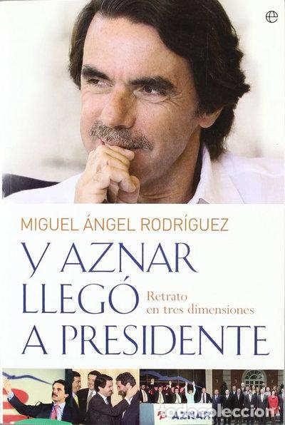 Livres: Y Aznar lleg&oacute; a presidente- 9788497349383