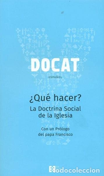 Livres: DOCAT: &iquest;Qu&eacute; hacer? La doctrina Social de la Iglesia- 9788490551523