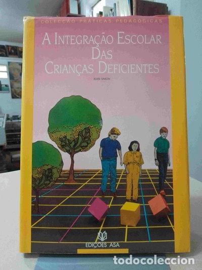 Libri di seconda mano: A integra&ccedil;&atilde;o escolar das crian&ccedil;as deficientes- 9789724107592