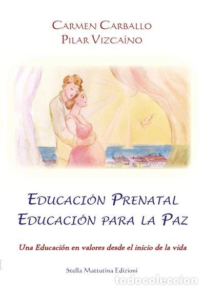 Libri di seconda mano: Educaci&oacute;n prenatal educaci&oacute;n para la paz- 9788899462239