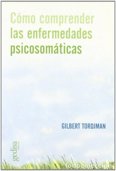 Libros: C&oacute;mo comprender las enfermedades psicosom&aacute;ticas- 9788474320374