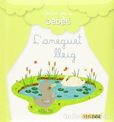 Livres: Contes per a beb&egrave;s, L'aneguet lleig- 9788490940051