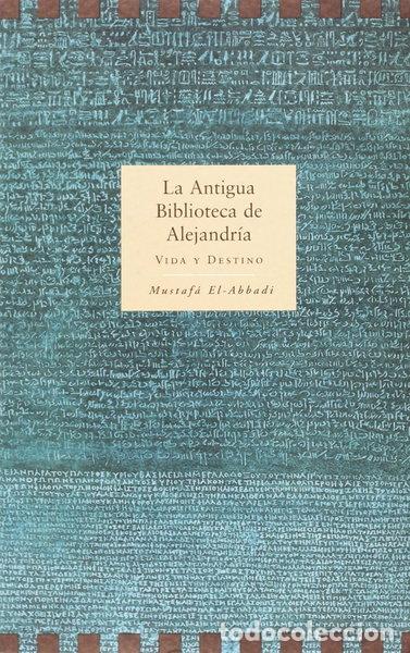 Libros: La antigua Biblioteca de Alejandr&iacute;a- 9788489139008