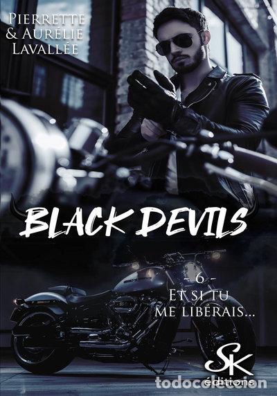 Livres: Black Devils 6: Et si tu me lib&eacute;rais...- 9782819108153