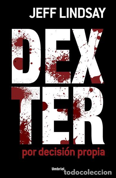 Libros: Dexter por decisi&oacute;n propia- 9788489367845