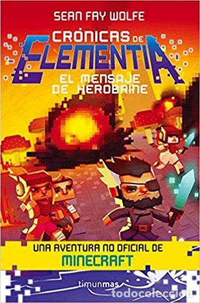 Libros: Cr&oacute;nicas de Elementia 3. El mensaje de Herobrine- 9788445002902