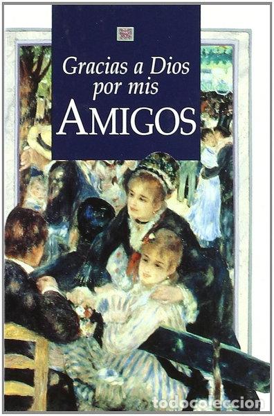 B&uuml;cher: Gracias a Dios por mis amigos- 9788441400559