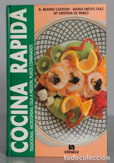 Libros: Cocina r&aacute;pida: tradicional, microondas, olla a presi&oacute;n, platos combinados- 9788477282174