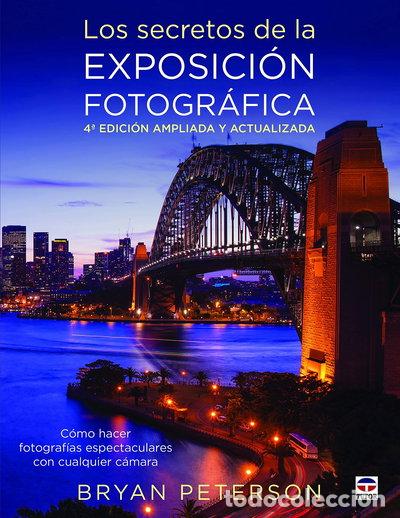 Libros: Los secretos de la exposici&oacute;n fotogr&aacute;fica- 9788416676231