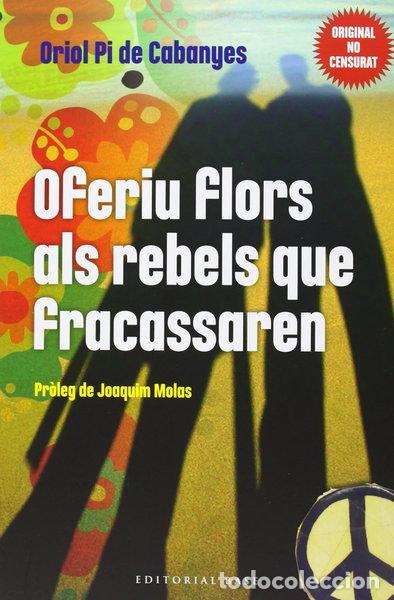 Libri di seconda mano: Oferiu flors als rebels que fracassaren- 9788415711254