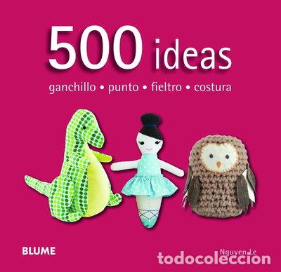 books: 500 Ideas. Ganchillo, punto, fieltro y costura- 9788415317586