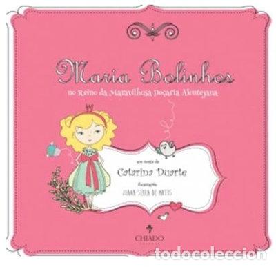 Libros: Maria Bolinhos no Reino da Maravilhosa Do&ccedil;aria Alentejana- 9789895158850