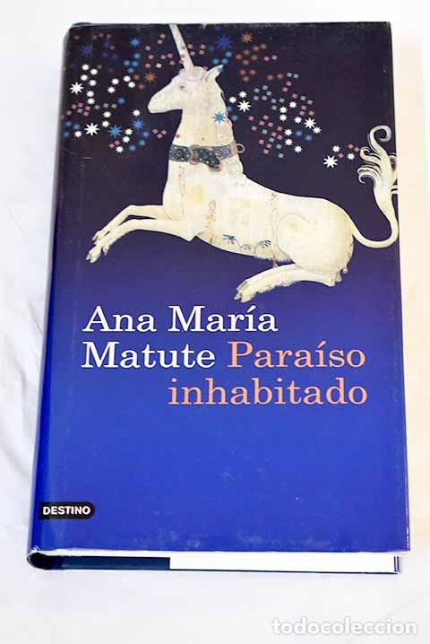 B&uuml;cher: Para&iacute;so inhabitado: Matute, Ana Mar&iacute;a.- Matute, Ana Mar&iacute;a