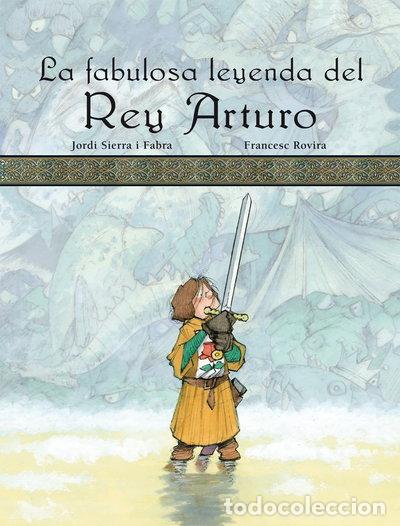 Libros: La fabulosa leyenda del Rey Arturo- 9788423689903