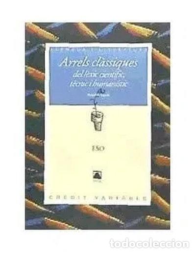 Libros: Arrels cl&agrave;ssiques del l&egrave;xic- 9788430744367