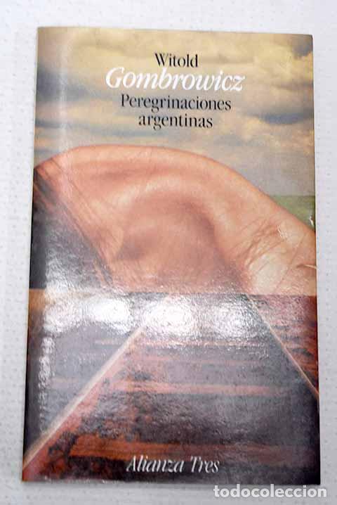 Libros: Peregrinaciones argentinas.- Gombrowicz, Witold