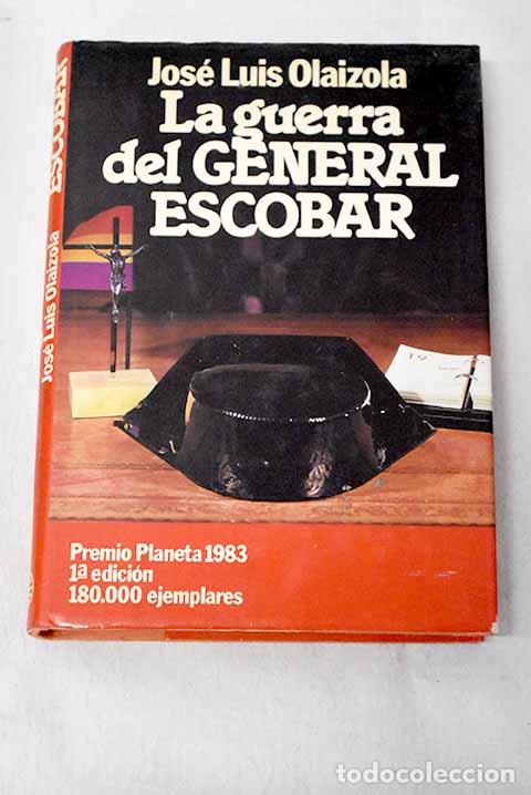 Libros: La guerra del general Escobar.- Olaizola, Jos&eacute; Luis