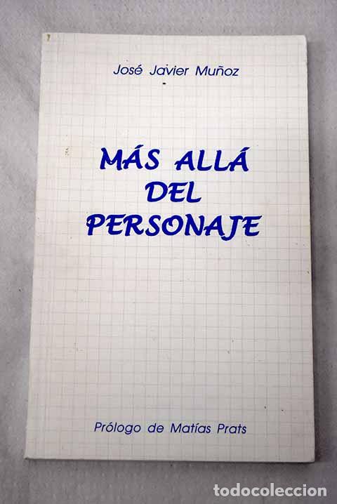 Libros: M&aacute;s all&aacute; del personaje.- Mu&ntilde;oz, Jos&eacute; Javier