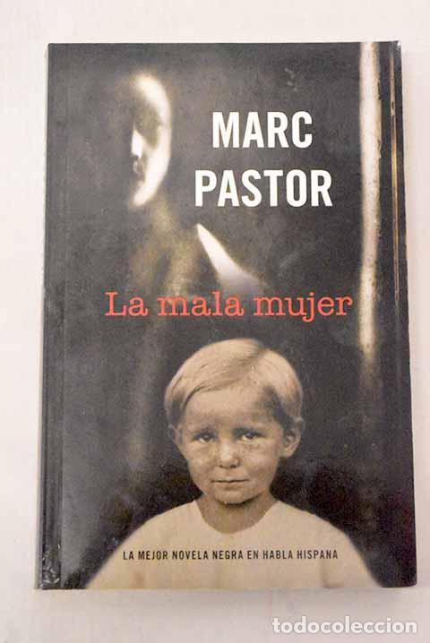 Libros: La mala mujer: Pastor, Marc.- Pastor, Marc
