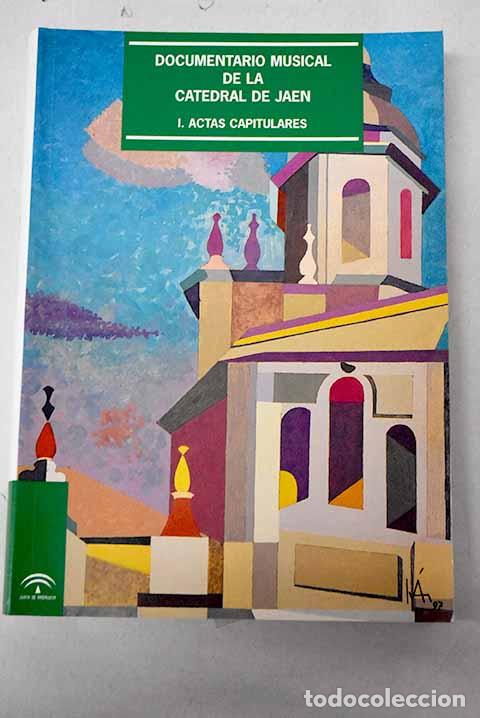 B&uuml;cher: Documentario musical de la Catedral de Ja&eacute;n, tomo I.- Jim&eacute;nez Cavall&eacute;, Pedro