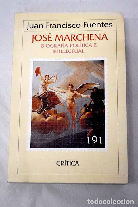 Libros: Jos&eacute; Marchena: biograf&iacute;a pol&iacute;tica e intelectual.- Fuentes, Juan Francisco
