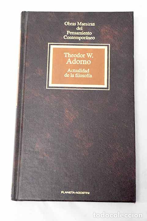 Libros: Actualidad de la filosof&iacute;a.- Adorno, Theodor W.