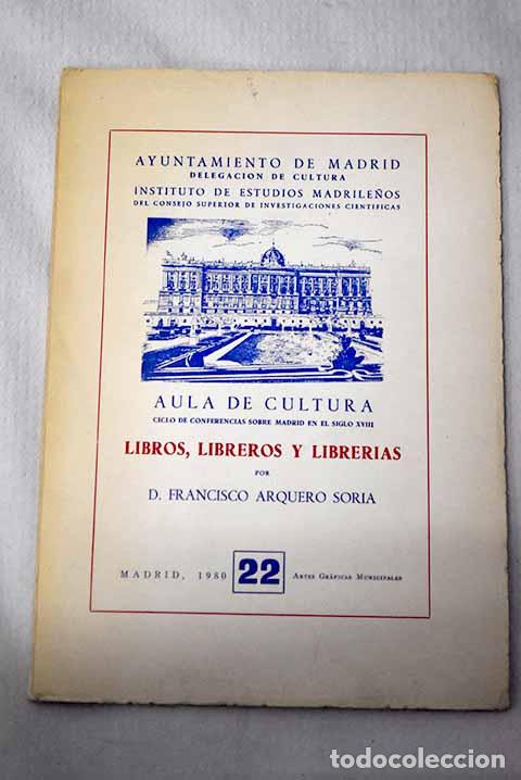 Livros em segunda m&atilde;o: Libros, libreros y librer&iacute;as.- Arquero Soria, Francisco