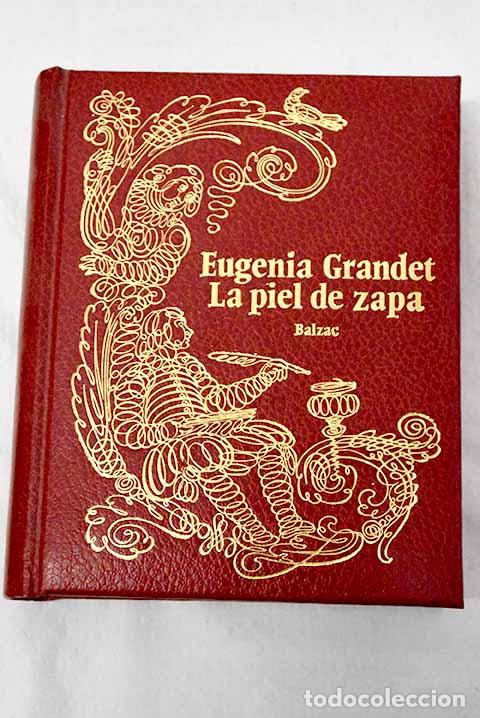 Libros: Eugenia Grandet ; La piel de zapa.- Balzac, Honor&eacute; de