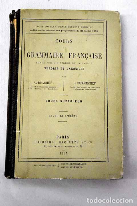 Libros: Cours de Grammaire Francaise: Cours sup&eacute;rieur.- Brachet, Auguste