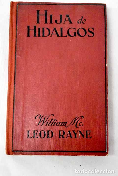 Libros: Hija de Hidalgos: Raine, William Macleod.- Raine, William Macleod