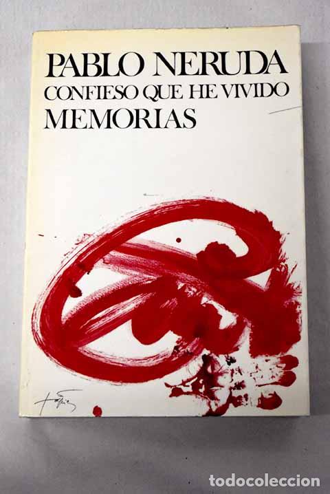 Libros: Confieso que he vivido: memorias.- Neruda, Pablo