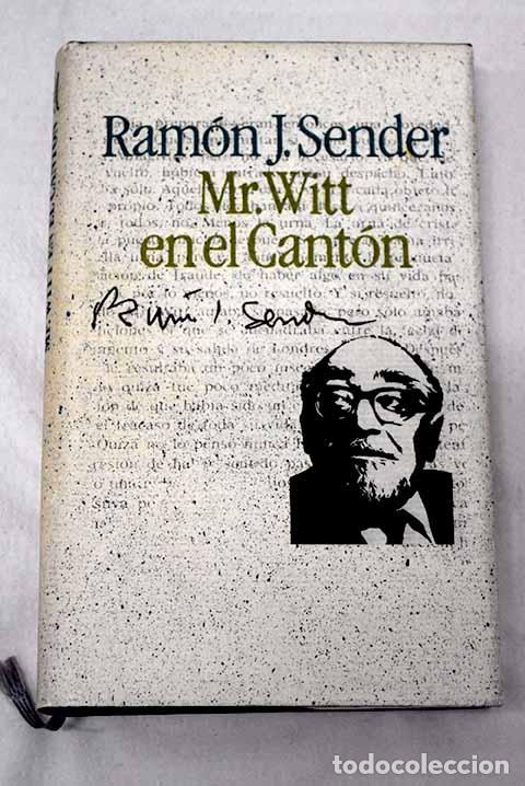 Libros: Mr. Witt en el Cant&oacute;n.- Sender, Ram&oacute;n J.