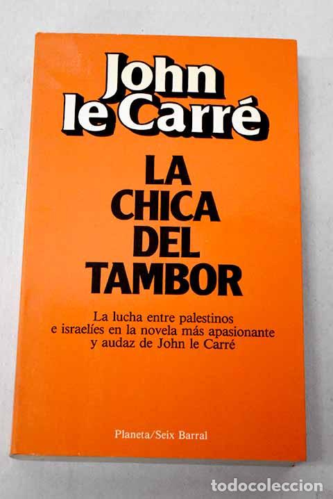 Libros: La chica del tambor: Le Carr&eacute;, John.- Le Carr&eacute;, John