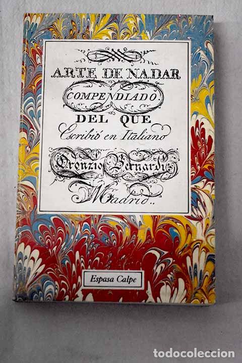 Libros: El arte de nadar: compendiado del que escribi&oacute; en italiano Oronzio Bernardi.- Bernardi, Oronzio