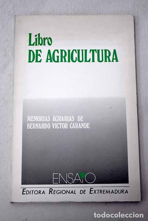 Libros: Libro de agricultura: memorias agrarias de Bernardo V&iacute;ctor Carande.- Carande, Bernardo V&iacute;ctor