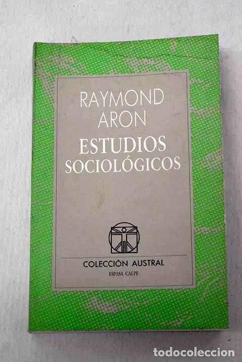 books: Estudios sociol&oacute;gicos.- Aron, Raymond
