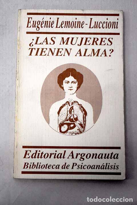 books: &iquest;Las mujeres tienen alma?.- Lemoine-Luccioni, Eug&eacute;nie
