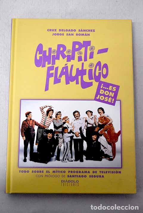 Livros em segunda m&atilde;o: Chiripitifl&aacute;utico, &iexcl;--es don Jos&eacute;!: todo sobre el m&iacute;tico programa de televisi&oacute;n