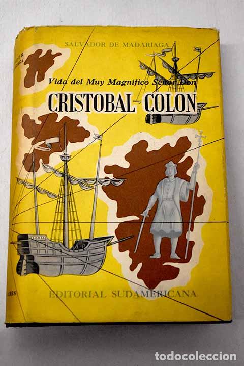 Libros: Vida del muy magnif&iacute;co se&ntilde;or don Cristobal Col&oacute;n.- Madariaga, Salvador de