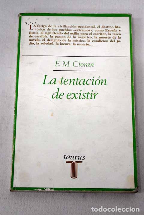 Libros: La tentaci&oacute;n de existir.- Cioran, E. M.