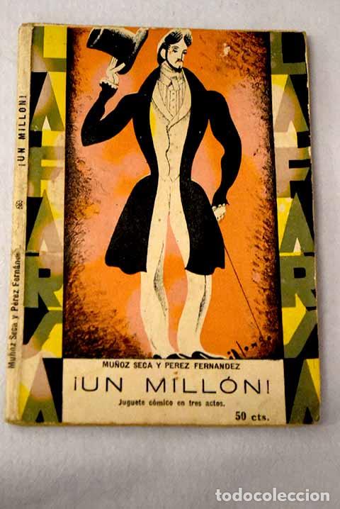 Libros: &iexcl;Un mill&oacute;n!: Juguete c&oacute;mico en tres actos.- Mu&ntilde;oz Seca, Pedro