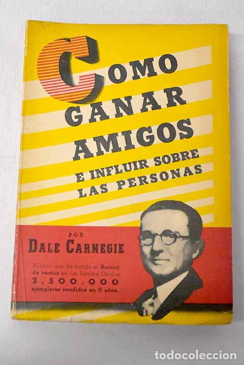Libros: C&oacute;mo ganar amigos e influir sobre las personas.- Carnegie, Dale