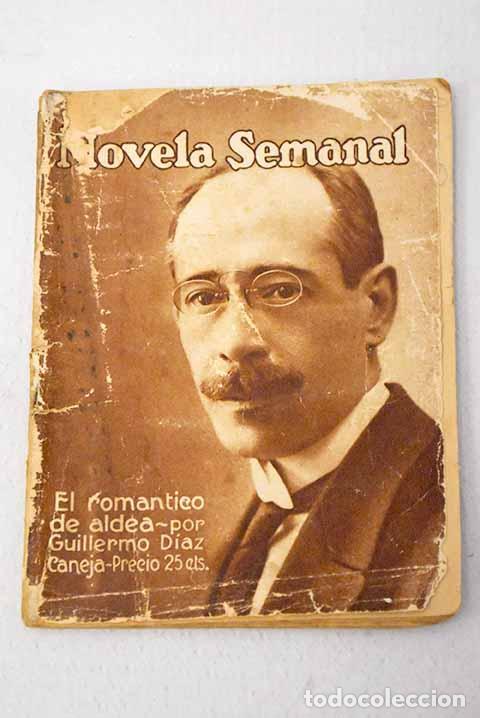 Libros: El rom&aacute;ntico de aldea: novela de Guillermo D&iacute;az-Caneja.- D&iacute;az-Caneja, Guillermo
