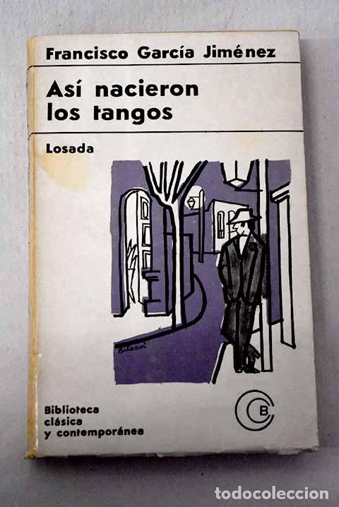 Libros: As&iacute; nacieron los tangos.- Garc&iacute;a Jim&eacute;nez, Francisco