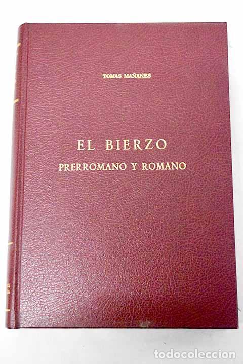 Libros: El Bierzo prerromano y romano.- Ma&ntilde;anes P&eacute;rez, Tom&aacute;s