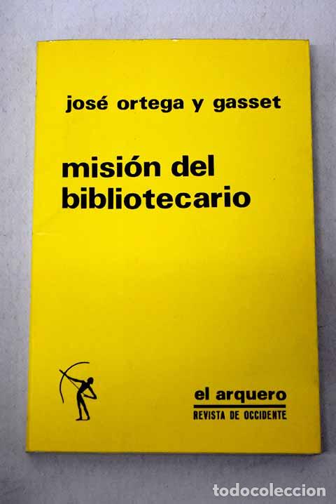 Libros: Misi&oacute;n del bibliotecario y otros ensayos afines.- Ortega y Gasset, Jos&eacute;