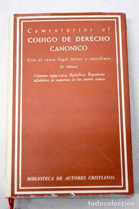Libros: Comentarios al C&oacute;digo de Derecho can&oacute;nico, con el texto legal latino y castellano, tomo IV