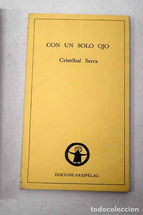 books: Con un solo ojo: Serra, Crist&oacute;bal.- Serra, Crist&oacute;bal