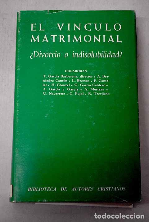 Livros em segunda m&atilde;o: El v&iacute;nculo matrimonial: &iquest;Divorcio o indisolubilidad?.- Garc&iacute;a Barberena, Tom&aacute;s