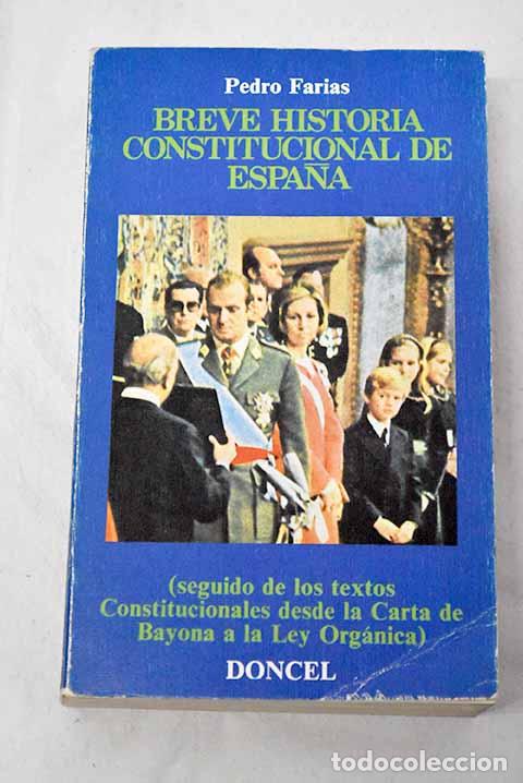 Livros em segunda m&atilde;o: Breve historia constitucional de Espa&ntilde;a: .- Farias Garc&iacute;a, Pedro